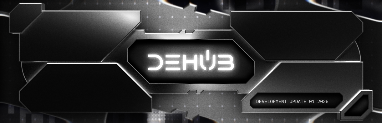 DeHub Development Update January 2026 - The DeHub Era Starts