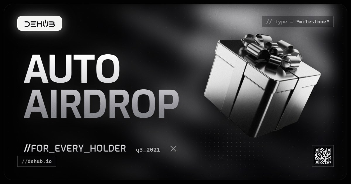 DeHub Q3 2021 update: Rewarding Loyalty: Automatic Airdrop for All Holders