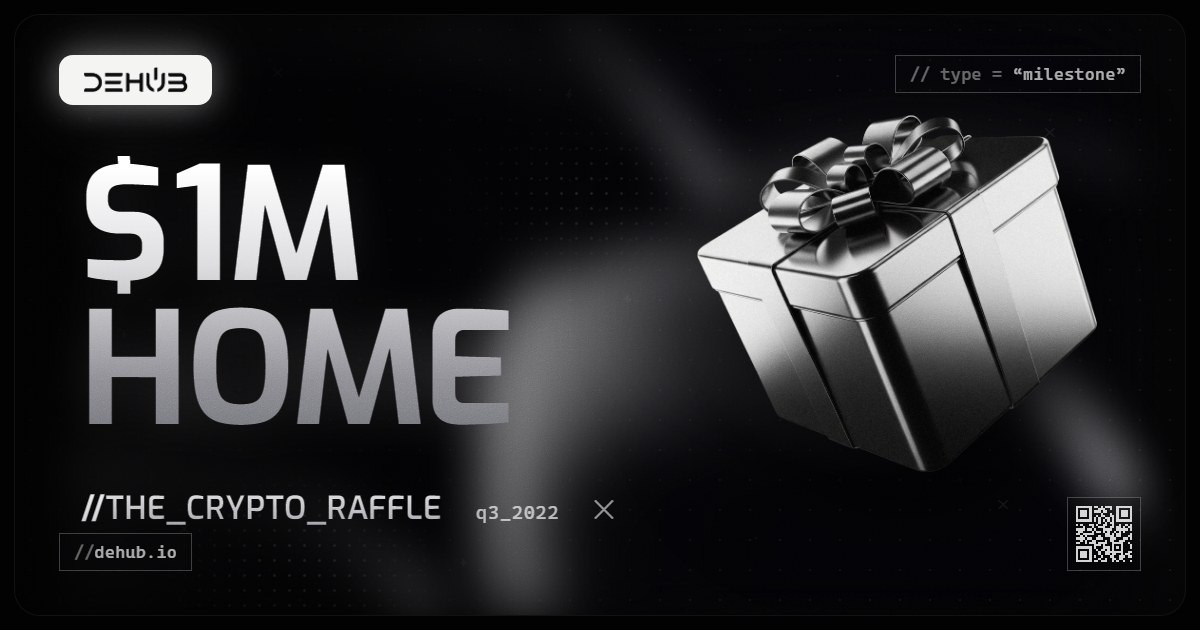 DeHub Q3 2022 update: Dream Big: The $1M Home Crypto Raffle by DeHub