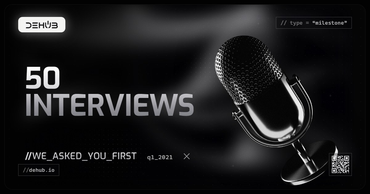 DeHub Q1 2021 update: Listening to Our Users: 50+ Interviews Shape DeHub