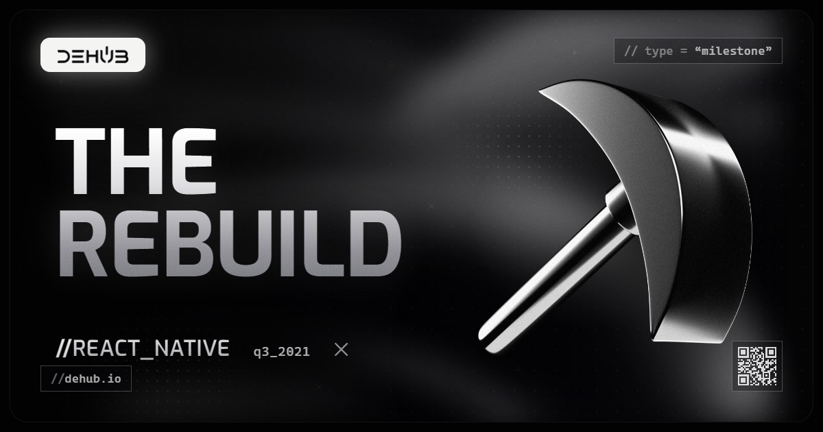 DeHub Q3 2021 update: Building for All: App Rebuild with React Native